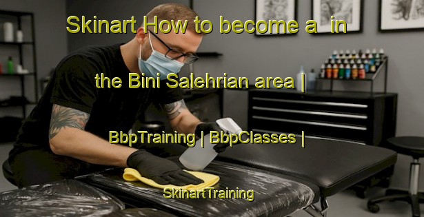 Skinart How to become a  in the Bini Salehrian area | BbpTraining | BbpClasses | SkinartTraining-Pakistan